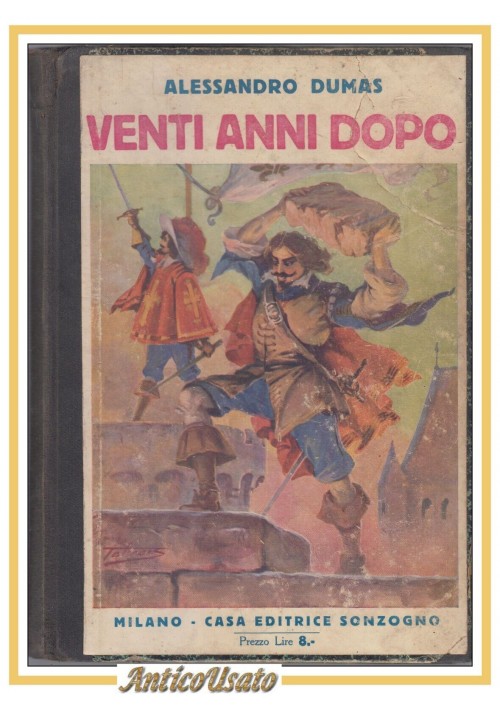 VENTI ANNI DOPO di Alessandro Dumas libro illustrato Sonzogno primi '900 romanzo