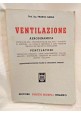 ESAURITO - VENTILAZIONE di Franco Garra 1948 Hoepli aerodinamica Ventilatori Libro Manuale