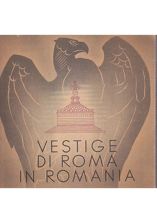 ESAURITO - VESTIGE DI ROMA IN ROMANIA - interessante opuscolo turistico anni '50 Imprimerie  Luceafarul