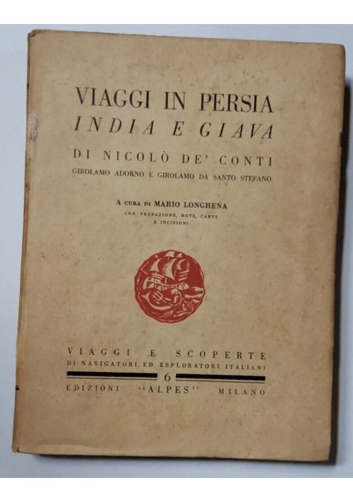 VIAGGI IN PERSIA INDIA E GIAVA di Nicolò De Conti 1929 Alpes libro illustrato