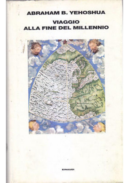 VIAGGIO ALLA FINE DEL MILLENNIO - Abraham B. Yehoshua 1998 Einaudi Editore
