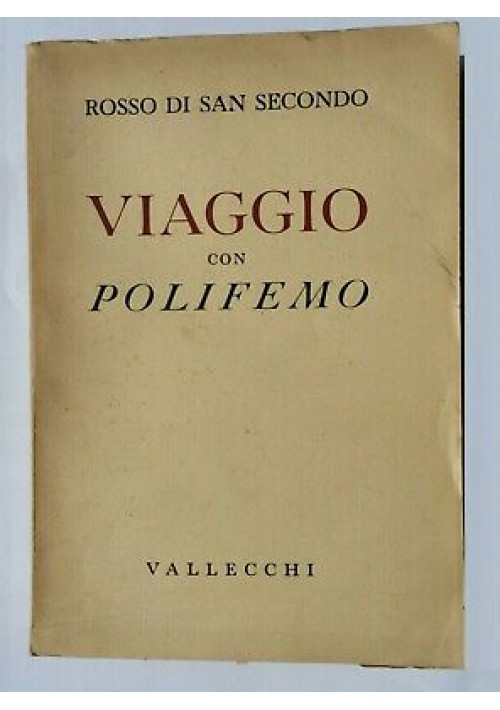 VIAGGIO CON POLIFEMO di Rosso di San Secondo - Vallecchi editore 1941