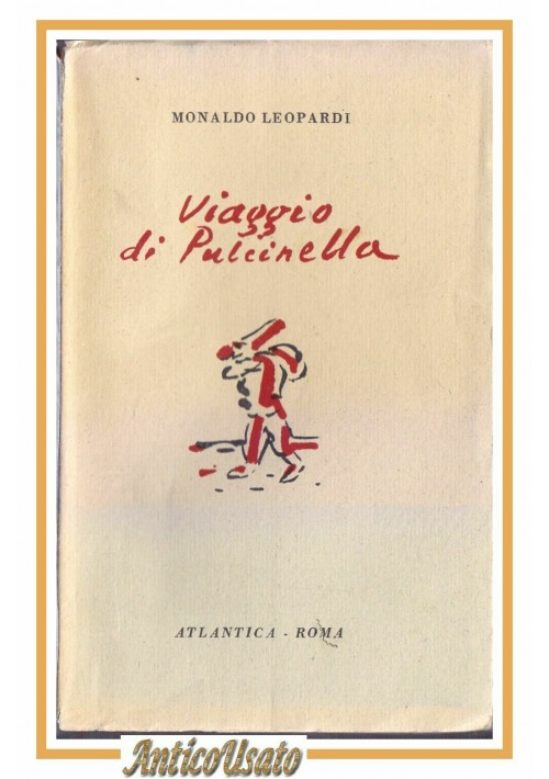 VIAGGIO DI PULCINELLA di Monaldo Leopardi 1945 Atlantica libro Alberto Moravia