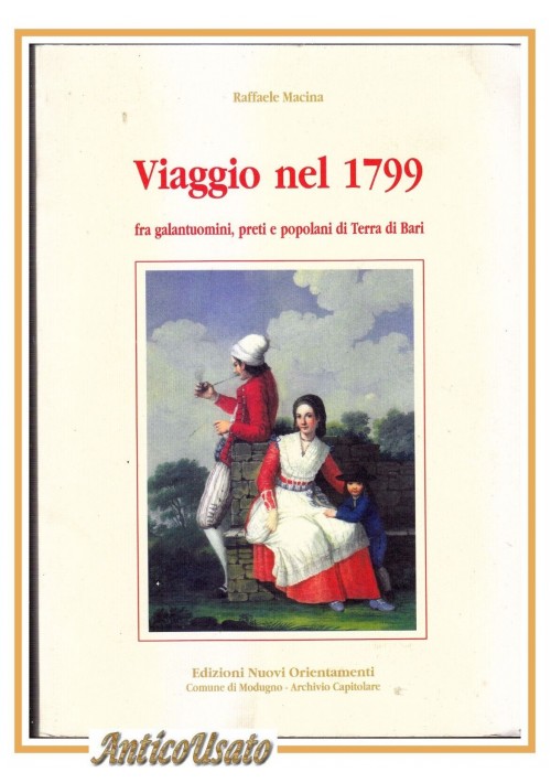 VIAGGIO NEL 1799 di Raffaele Macina galantuomini preti popolani Terra Bari Libro