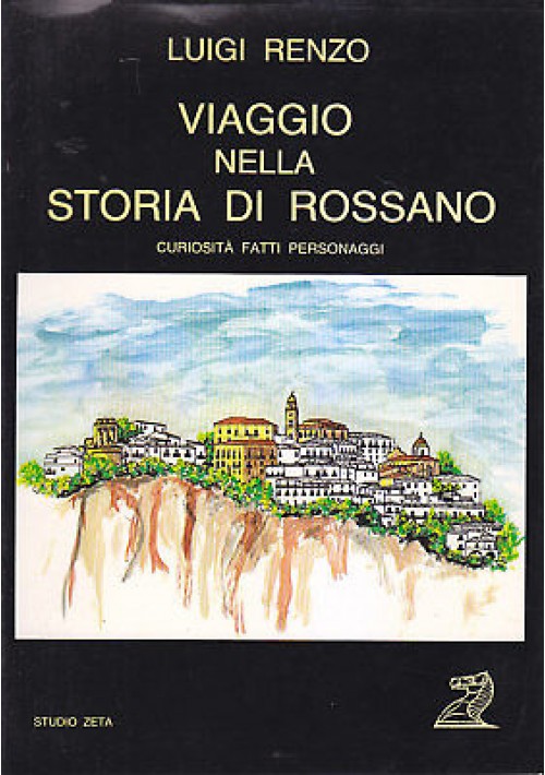 ESAURITO - VIAGGIO NELLA STORIA DI ROSSANO fatti personaggi - Luigi Renzo 1988 Studio Zeta 