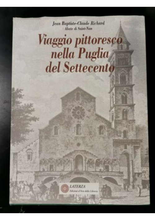 VIAGGIO PITTORESCO NELLA PUGLIA DEL SETTECENTO dell'abate Saint Non 2003 Laterza