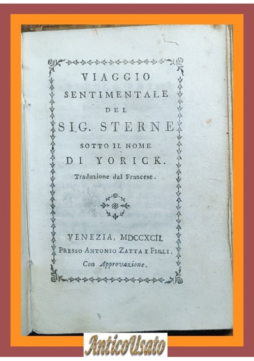 VIAGGIO SENTIMENTALE DEL SIG STERNE SOTTO IL NOME DI YORICK 1792 Zatta Libro