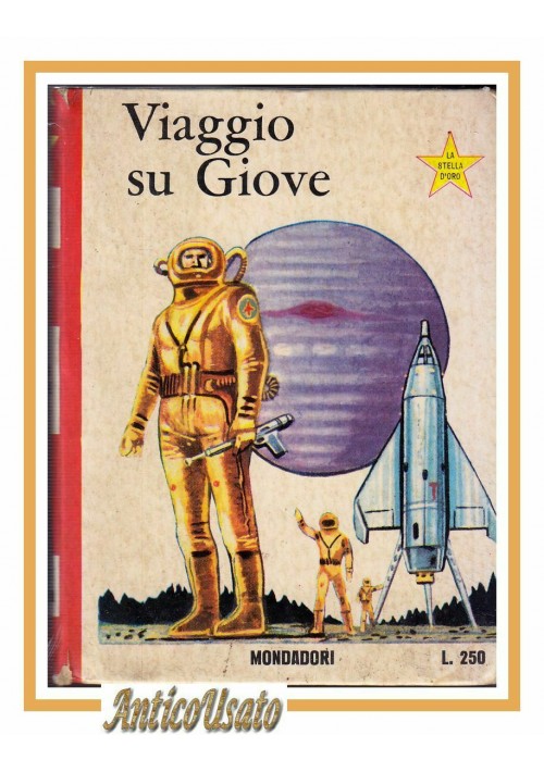 VIAGGIO SU GIOVE di Joseph Greene 1967 Mondadori I edizione libro illustrato