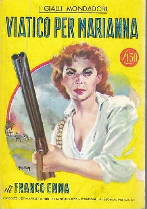 Viatico Per Marianna di Franco Enna 1957 Mondadori Gialli n. 416 