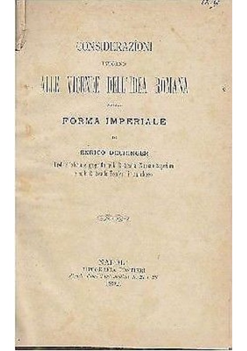 VICENDE DELL’IDEA ROMANA IMPERIALE - Enrico Deuringer - Tipografia Pontieri 1892