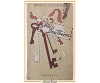 VILLA BEATRICE di Bruno Cicognani 1944 Garzanti I edizione libro romanzo