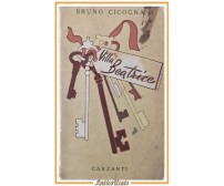 VILLA BEATRICE di Bruno Cicognani 1944 Garzanti I edizione libro romanzo