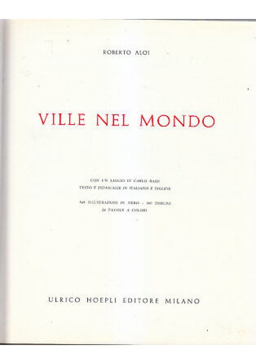 VILLE NEL MONDO ESEMPI Roberto Aloi 1961 Ulrico Hoepli con un saggio di Bassi *