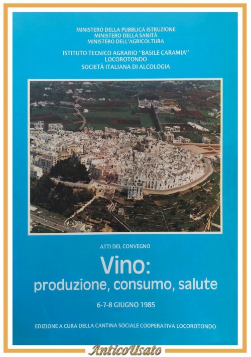 VINO PRODUZIONE CONSUMO SALUTE 1986 ATTI DEL CONVEGNO Libro Cantina Locorotondo