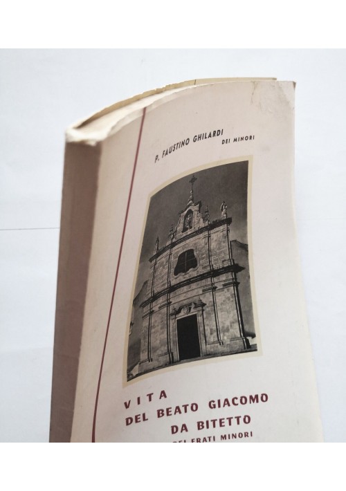 VITA DEL BEATO GIACOMO DA BITETTO DEI FRATI MINORI di Faustino Ghilardi 1962
