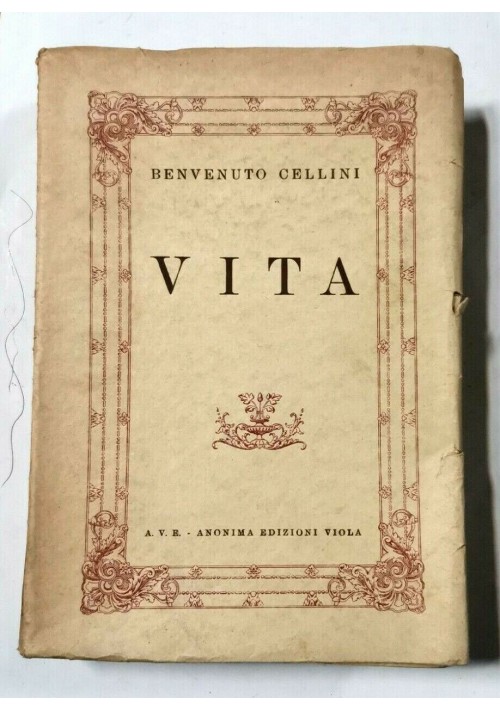 VITA DI BENVENUTO CELLINI con le illustrazioni di Mario Zampini 1942 AVE libro