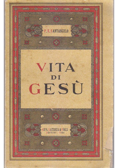 VITA DI GESU' di Paolo E. Santangelo - Laterza editore 1933 *
