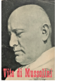 VITA DI MUSSOLINI PROFILO STORICO Italicus 1954 Asso di Bastoni Libro fascismo