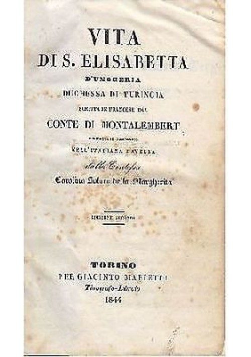 VITA DI S ELISABETTA D’UNGHERIA duchessa di Turingia - 1844 Conte di Montalbert