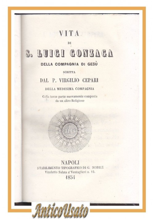 esaurito - VITA DI SAN LUIGI GONZAGA della Compagnia Gesù Virgilio Cepari 1854 