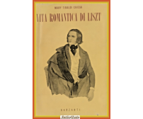 VITA ROMANTICA DI LISZT di Mary Tibaldi Chiesa 1951 Garzanti Libro biografia