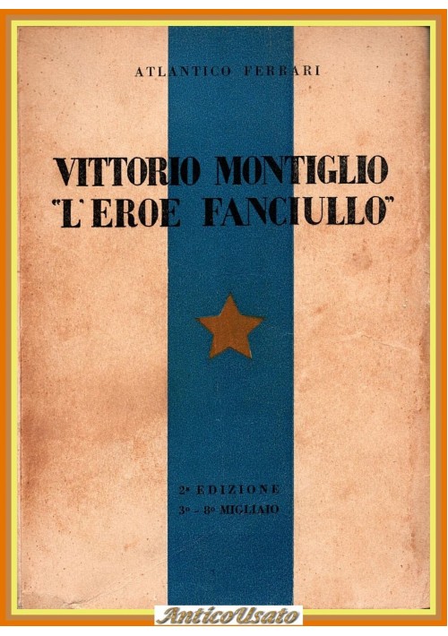 VITTORIO MONTIGLIO L'EROE FANCIULLO di Atlantico Ferrari 1931 Apollonio Libro