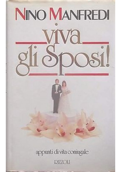 VIVA GLI SPOSI Appunti di vita coniugale di Nino Manfredi 1984 Rizzoli