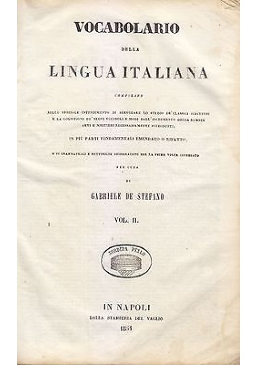 VOCABOLARIO DELLA LINGUA ITALIANA VOL. II Gabriele De Stefano 1854 Del Vaglio