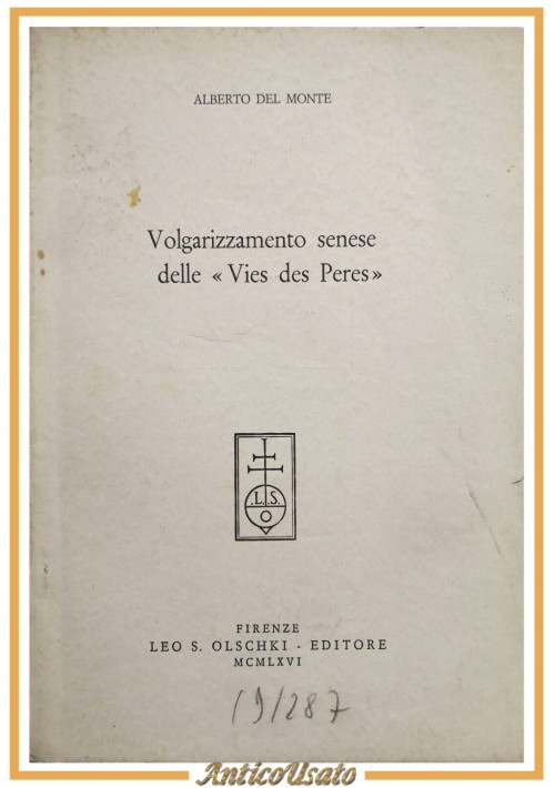 VOLGARIZZAMENTO SENESE DELLE VIES DES PERES di Alberto Del Monte 1966 Olschki