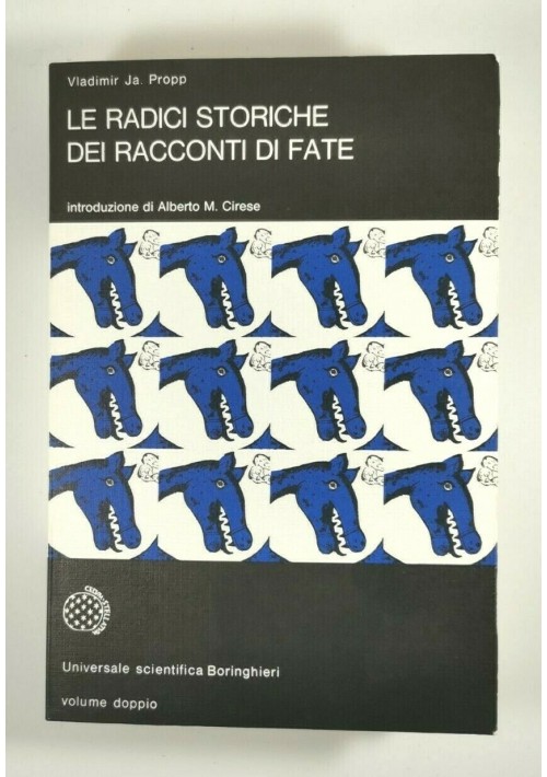 ESAURITO - Vladimir Propp LE RADICI STORICHE DEI RACCONTI DI FATE Boringhieri 1985 libro