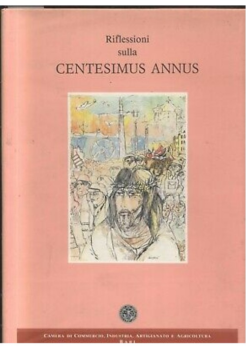 RIFLESSIONI SULLA CENTESIMUS ANNUS  a cura di Nicola Roncone 1992 