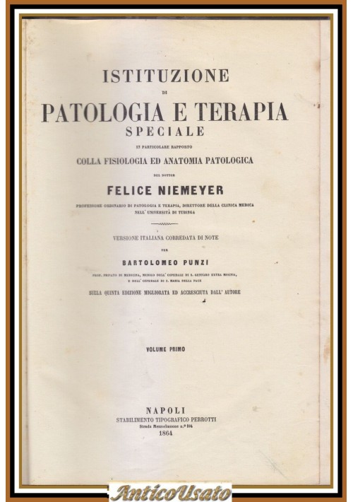ISTITUZIONE DI PATOLOGIA E TERAPIA SPECIALE Felice Niemeyer 2 volumi 1864 Libro