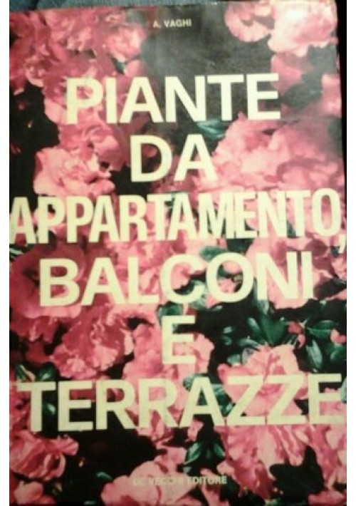 piante da appartamento balconi e terrazze di a vaghi 1974 de vecchi editore