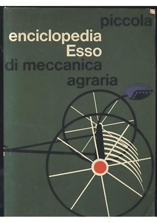 piccola enciclopedia esso di meccanica agraria di Federico Filippi TRATTORI